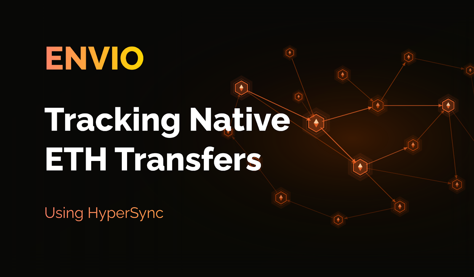 How to Track Native ETH Transfers Using Envio's HyperSync